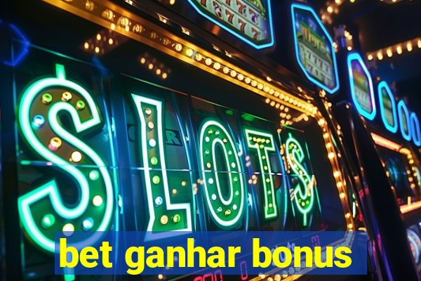 bet ganhar bonus